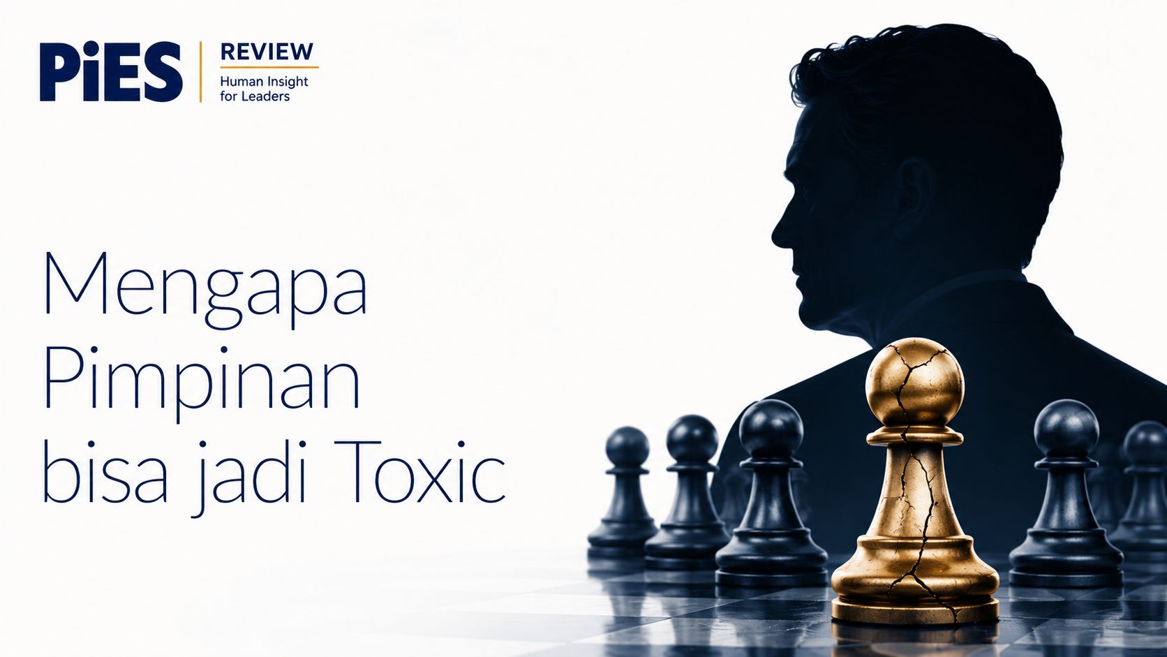 pies mengapa pimpinan bisa jadi toxic by didik madani