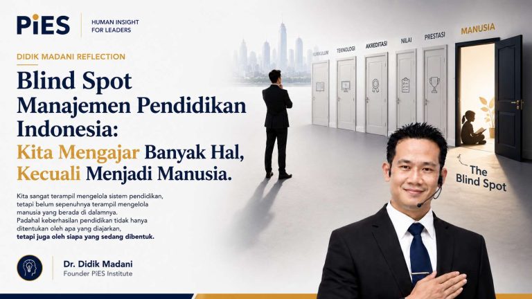 blind spot manajemen pendidikan indonesia lupa menjadi manusia didik madani pies